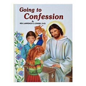 Going to Confession: How to Make a Good Confession, Hardcover - Lawrence G. Lovasik imagine