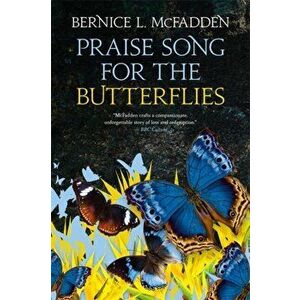 Praise Song For The Butterflies, Paperback - Bernice L. Mcfadden imagine