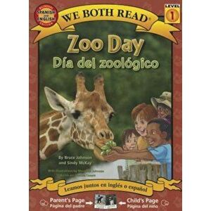 Zoo Day/Dia del Zoologico: Spanish/English Bilingual Edition (We Both Read - Level 1), Paperback - Bruce Johnson imagine