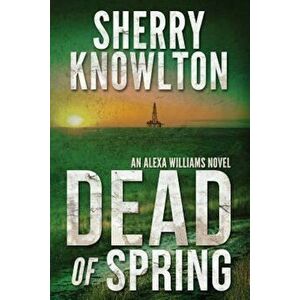 Dead of Spring, Paperback - Sherry Knowlton imagine
