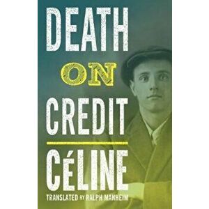 Death on Credit, Paperback - Louis Ferdinand Celine imagine