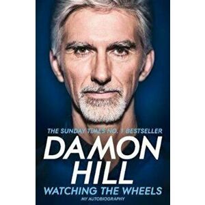 Watching the Wheels, Paperback - Damon Hill imagine