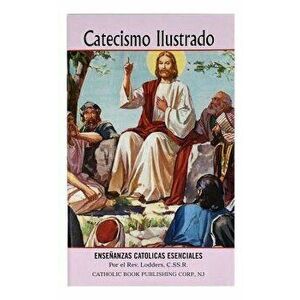 Catecismo Ilustrado: Ensenanzas Catolicas Esenciales, Paperback - A. Lodders imagine