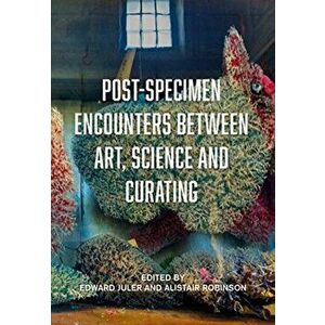 Post-Specimen Encounters Between Art, Science and Curating, Paperback - *** imagine