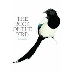 The Book of the Bird: Birds in Art, Paperback - Angus Hyland imagine