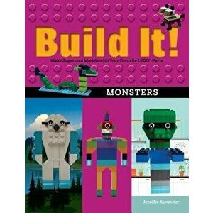 Build It! Monsters: Make Supercool Models with Your Favorite Lego(r) Parts, Paperback - Jennifer Kemmeter imagine