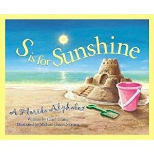 S is for Sunshine: A Florida Alphabet, Hardcover - Carol Crane imagine