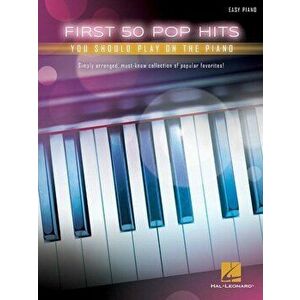 First 50 Pop Hits You Should Play on the Piano, Paperback - Hal Leonard Corp imagine