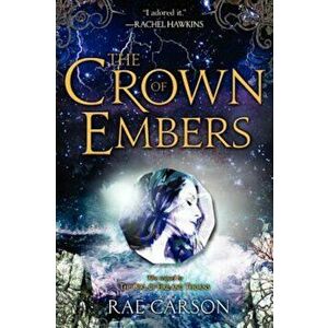 The Crown of Embers, Paperback - Rae Carson imagine