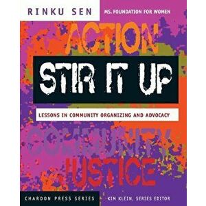 Stir It Up. Lessons in Community Organizing and Advocacy, Paperback - Rinku Sen imagine
