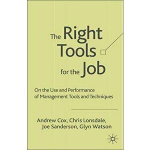 Right Tools for the Job. On the Use and Performance of Management Tools and Techniques, Hardback - Glyn Watson imagine
