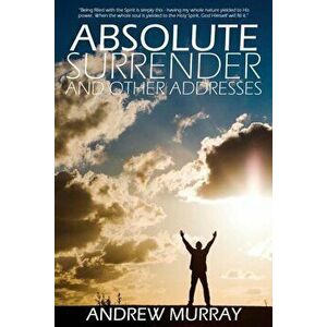 Absolute Surrender, Paperback - Andrew Murray imagine