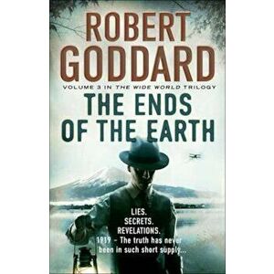 Ends of the Earth, Paperback - Robert Goddard imagine