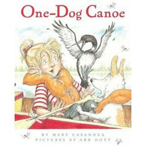 One-Dog Canoe, Paperback - Mary Casanova imagine