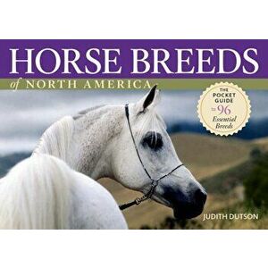 Horse Breeds of North America, Paperback - Judith Dutson imagine