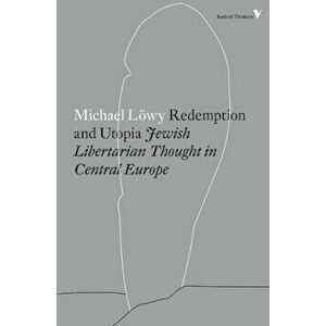 Redemption and Utopia, Paperback - Michael Lowy imagine