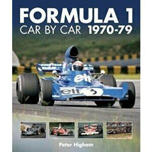 Formula 1: Car by Car 1970-79, Hardcover - Peter Higham imagine
