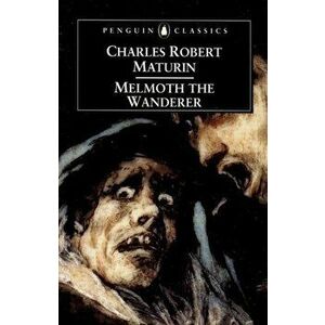 Melmoth the Wanderer, Paperback - Charles Robert Maturin imagine