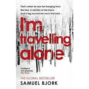 I'm Travelling Alone, Paperback - Samuel Bjork imagine