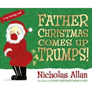Father Christmas Comes Up Trumps!, Paperback - Nicholas Allan imagine