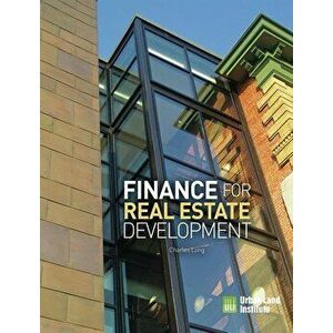 Finance for Real Estate Development, Paperback - Charles Long imagine