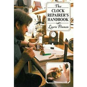 The Clock Repairer's Handbook, Paperback - Laurie Penman imagine