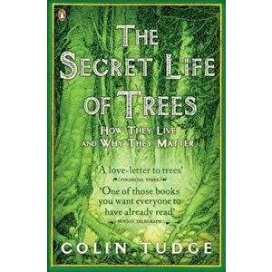 Secret Life of Trees, Paperback - Colin Tudge imagine