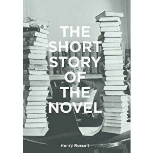 The Short Story of the Novel - Henry Russell imagine