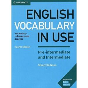 English Vocabulary in Use Pre-Intermediate and Intermediate Book with Answers: Vocabulary Reference and Practice, Paperback - Stuart Redman imagine