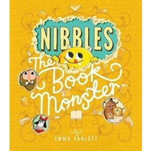 Nibbles: The Book Monster, Paperback - Emma Yarlett imagine