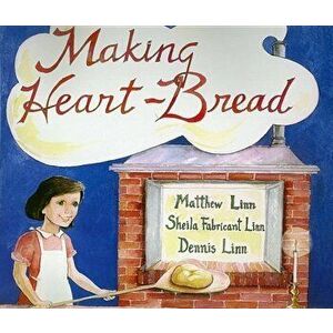 Making Heart-Bread: , Hardcover - Matthew Linn imagine