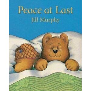 Peace at Last, Paperback - Jill Murphy imagine