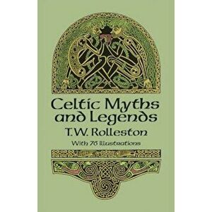 Celtic Myths and Legends, Paperback - T. W. Rolleston imagine