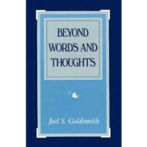 Beyond Words and Thoughts, Paperback - Joel S. Goldsmith imagine
