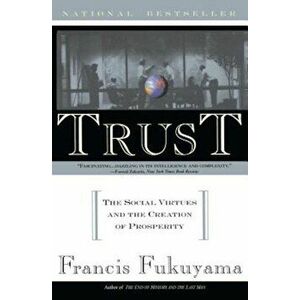Trust: Human Nature and the Reconstitution of Social Order, Paperback - Francis Fukuyama imagine
