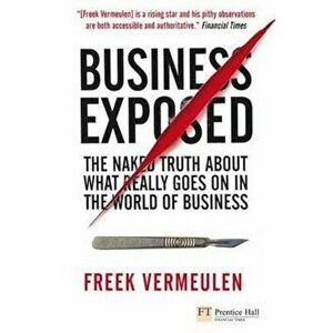 Business Exposed, Paperback - Freek Vermeulen imagine