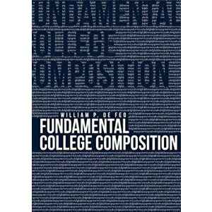 Fundamental College Composition, Paperback - William P. Defeo imagine