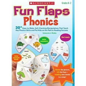 Fun Flaps: Phonics: 30 Easy-To-Make, Self-Checking Manipulatives That Teach Key Phonics Skills and Put Kids on the Path to Reading Success, Paperback imagine