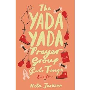 The Yada Yada Prayer Group Gets Tough, Book 4, Paperback - Neta Jackson imagine