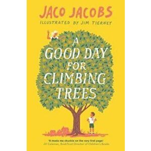 Good Day for Climbing Trees, Paperback - Jaco Jacobs imagine