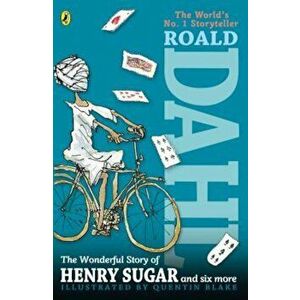 The Wonderful Story of Henry Sugar, and Six More, Paperback - Roald Dahl imagine