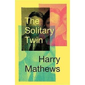 The Solitary Twin, Paperback - Harry Mathews imagine