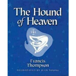 Hound of Heaven, Paperback - Francis Thompson imagine