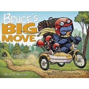 Bruce's Big Move, Hardcover - Ryan T. Higgins imagine