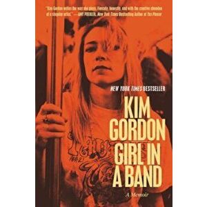 Girl in a Band: A Memoir, Paperback - Kim Gordon imagine