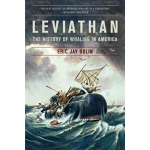Leviathan: The History of Whaling in America, Paperback - Eric Jay Dolin imagine