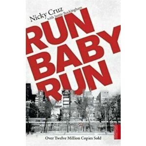 Run Baby Run, Paperback - Nicky Cruz imagine