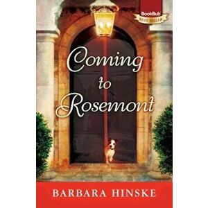 Coming to Rosemont: The First Novel in the Rosemont Series, Paperback - Barbara Hinske imagine