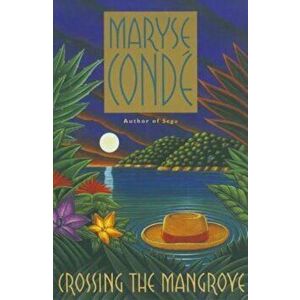 Crossing the Mangrove, Paperback - Maryse Conde imagine