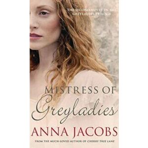 Mistress of Greyladies, Paperback - Anna Jacobs imagine